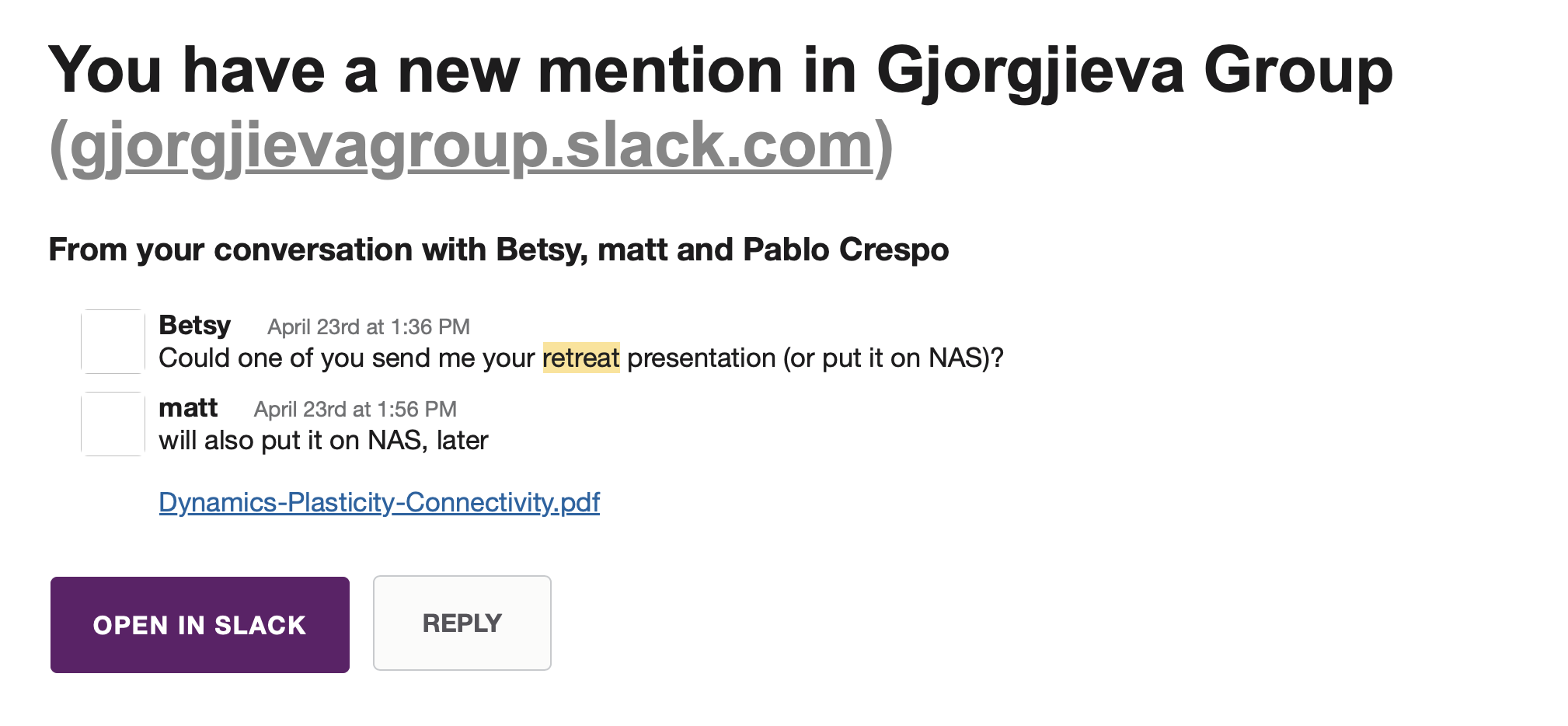 Betsy asking us to store the presentation from the retreat on slack and matt sending over the file